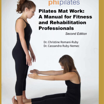 Pilates Mat Work: A Manual for Fitness and Rehabilitation Professionals 2nd Edition